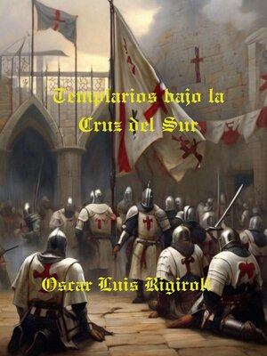 cover image of Templarios bajo la Cruz del Sur